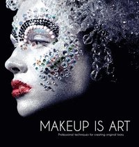 Makeup is Art (inbunden)