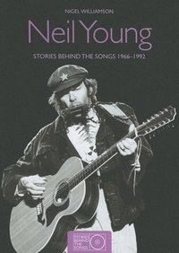 Neil Young: Stories Behind the Songs (h�ftad)
