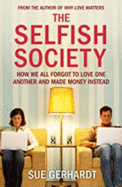 The Selfish Society (inbunden)