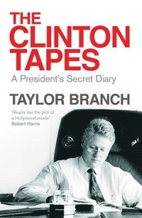 The Clinton Tapes (h�ftad)