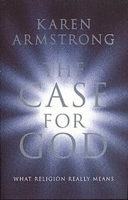 The Case for God;What religion really means (h�ftad)