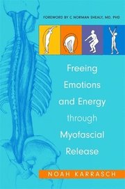 Freeing Emotions and Energy Through Myofascial Release (h�ftad)