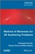 Method of Moments for the Scattering from 2D Problems: Basic Concepts and Applications (FOCUS Series) Christophe Bourlier and Nicolas Pinel