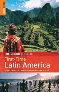 The Rough Guide to First-Time Latin America (h�ftad)