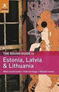 The Rough Guide to Estonia, Latvia &; Lithuania (e-bok)
