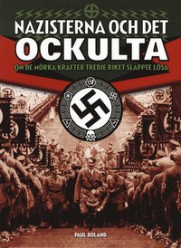Nazisterna och det ockulta : om de m�rka krafter tredje riket sl�ppte l�sa (inbunden)