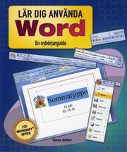 L�r dig anv�nda Word : en nyb�rjarguide (h�ftad)