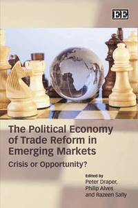 The Political Economy of Trade Reform in Emerging Markets (inbunden)