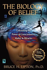 The Biology of Belief (h�ftad)