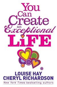 You Can Create an Exceptional Life (inbunden)