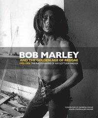 Bob Marley and the Golden Age of Reggae (inbunden)