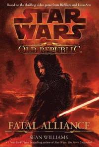 Star Wars:  The Old Republic: Fatal Alliance (inbunden)