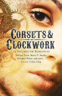 Corsets &; Clockwork (h�ftad)