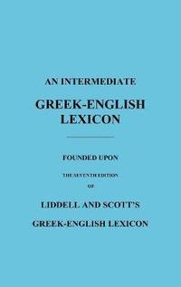 An Intermediate Greek-English Lexicon (inbunden)