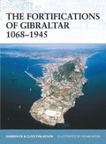 The Fortifications of Gibraltar 1068?1945