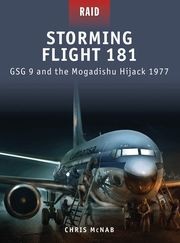 Storming Flight 181 - Gsg-9 and the Mogadishu Hijack 1977 (h�ftad)