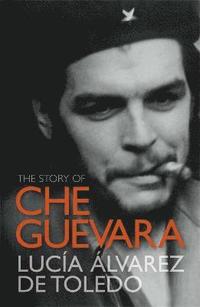 The Story of Che Guevara (h�ftad)