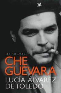 Story of Che Guevara (h�ftad)