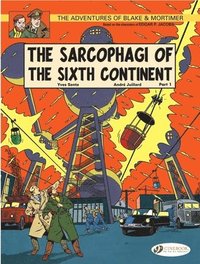 The Adventures of Blake and Mortimer: v. 9 The Sarcophagi of the Sixth Continent, Part 1 (h�ftad)