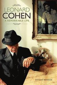 Leonard Cohen: A Remarkable Life (inbunden)