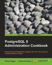 PostgreSQL 9 Administration Cookbook (h�ftad)