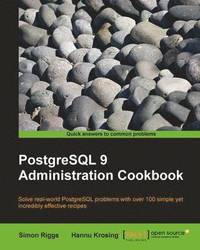 PostgreSQL 9 Administration Cookbook (h�ftad)