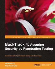 BackTrack 4: Assuring Security By Penetration Testing (h�ftad)