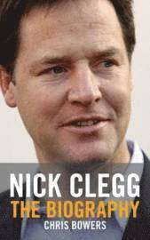 Nick Clegg: The Biography (h�ftad)