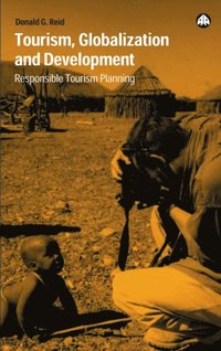 Tourism, Globalization and Development (inbunden)