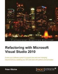 Refactoring With Microsoft Visual Studio 2010 (h�ftad)