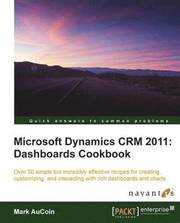 Microsoft Dynamics CRM 2011: Dashboards Cookbook (h�ftad)