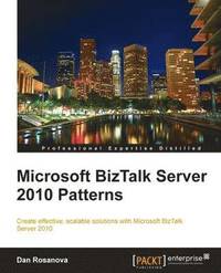 BizTalk Server 2010 Patterns (h�ftad)