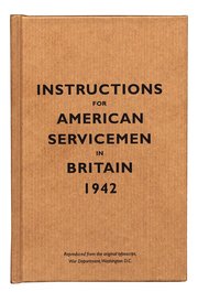 Instructions for American Servicemen in Britain, 1942 (inbunden)