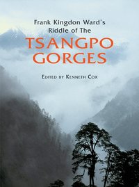 Frank Kingdon Ward's Riddle of the Tsangpo Gorges (inbunden)