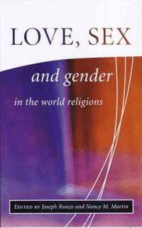 Love, Sex and Gender in the World Religions (h�ftad)