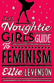 Noughtie Girl's Guide To Feminism (h�ftad)