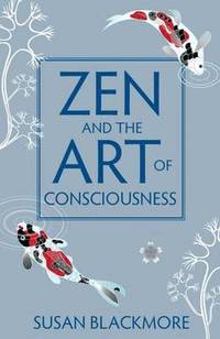 Zen and the Art of Consciousness (inbunden)