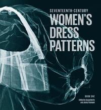 Seventeenth-Century Women's Dress Patterns (inbunden)