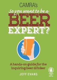 Camra's So You Want to be a Beer Expert?