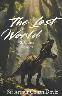 Lost World And Other Stories (h�ftad)