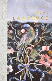 The Complete Poems of D.H.Lawrence (h�ftad)