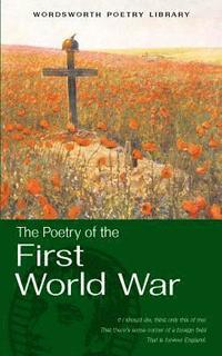 The Wordsworth Book of First World War Poetry (h�ftad)