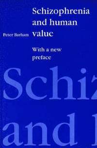 Schizophrenia and Human Value (inbunden)