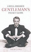 A Well-dressed Gentleman's Pocket Guide (h�ftad)