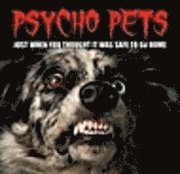 Psycho Pets (h�ftad)