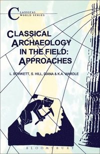 Classical Archaeology in the Field (h�ftad)