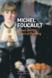 Manet and the Object of Painting (h�ftad)