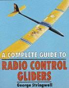Complete Guide To Rc Gliders (h�ftad)
