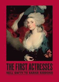 The First Actresses (h�ftad)