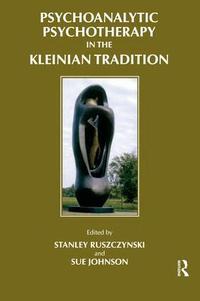 Psychoanalytic Psychotherapy in the Kleinian Tradition (h�ftad)